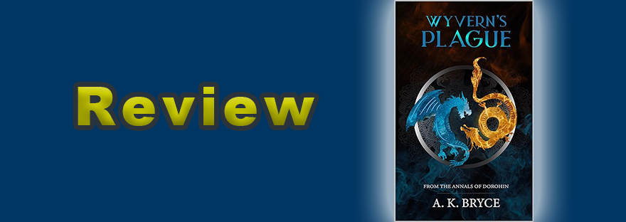 Review: Wyvern’s Plague by A.K. Bryce